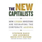 The New Capitalists: How Citizen Investors Are Reshaping the Corporate Agenda
