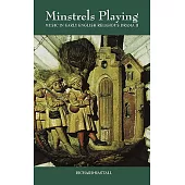 Minstrels Playing: Music in Early English Religious Drama II