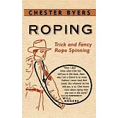 Roping: Trick and Fancy Rope Spinning