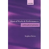 Musical Works and Performances: A Philosophical Exploration