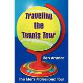Traveling The Tennis Tour:The Men’s Professional Tour