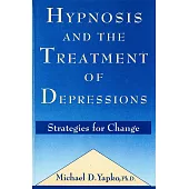 Hypnosis and the Treatment of Depressions: Strategies for Change