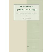 Mixed Styles in Spoken Arabic in Egypt: Somewhere Between Order And Chaos