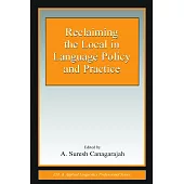 Reclaiming the Local in Language Policy and Practice