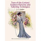 Turn-Of-The-Century Fashion Patterns and Tailoring Techniques