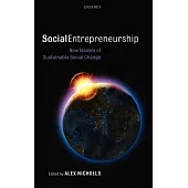Social Entrepreneurship: New Models of Sustainable Social Change