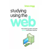 Studying Using the Web: The Student’s Guide to Using the Ultimate Information Resource