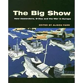 The Big Show: New Zealanders, D-day And the War in Europe
