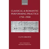 Classical & Romantic Performing Practice 1750-1900