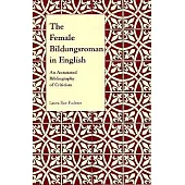 The Female Bildungsroman in English: An Annotated Bibliography of Criticism