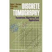 Discrete Tomography: Foundations, Algorithms, and Applications