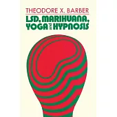 Lsd, Marihuana, Yoga, and Hypnosis