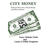 City Money: Political Processes, Fiscal Strain and Retrenchment