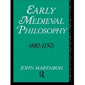 Early Medieval Philosophy/480-1150: An Introduction