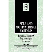 Self and Motivational Systems: Toward a Theory of Psychoanalytic Technique