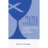 People of the Chalice: Disciples of Christ in Faith and Practice