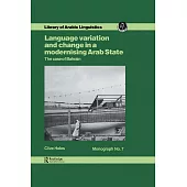 Language Variation and Change in a Modernising Arab State: The Case of Bahrain