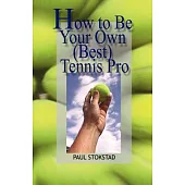 How to Be Your Own Best Tennis Pro