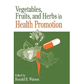 Vegetables, Fruits, and Herbs in Health Promotion