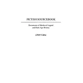 Pictish Sourcebook: Documents of Medieval Legend and Dark Age History