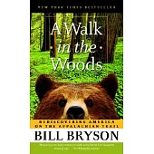 A Walk in the Woods: Rediscovering America on the Appalachian Trail