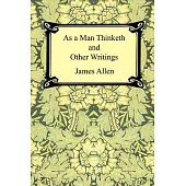 As a Man Thinketh and Other Writings