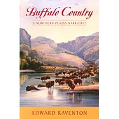 Buffalo Country: A Northern Plains Narrative