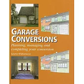 Garage Conversions: Planning, Managing and Completing Your Conversion