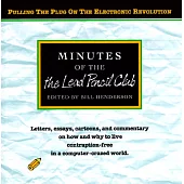 Minutes of the Lead Pencil Club: Pulling the Plug on the Electronic Revolution
