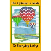 The Optimist’s Guide to Everyday Living