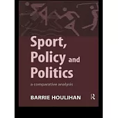 Sport, Policy and Politics: A Comparative Analysis