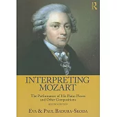 Interpreting Mozart: The Performance of His Piano Pieces and Other Compositions [With CD (Audio)]