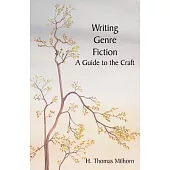 Writing Genre Fiction: A Guide to the Craft
