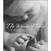 The Wonder of Babies: The World Through the Eyes of a Child