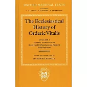 The Ecclesiastical History of Orderic Vital: Vol. 1. General Introduction, Books I and II (Summary and Extracts), Index Verborum