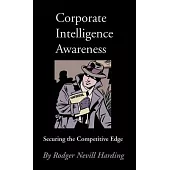 Corporate Intelligence Awareness: Securing the Competitive Edge
