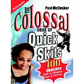 The Colossal Book of Quick Skits