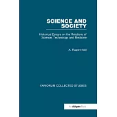 Science and Society: Historical Essays on the Relations of Science, Technology and Medicine