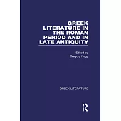 Greek Literature in the Roman Period and in Late Antiquity