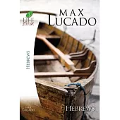 Lucado Study Guide: Hebrews