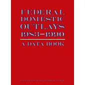 Federal Domestic Outlays, 1983-1990: A Data Book