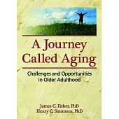 Journey Called Aging: Challenges and Opportunities in Older Adulthood