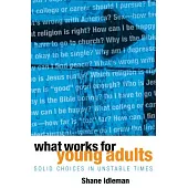 What Works for Young Adults: Solid Choices in Unstable Times