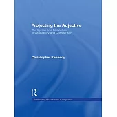 Projecting the Adjective: The Syntax and Semantics of Gradability and Comparison