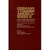 Germans to America, April 1848-october 1848: Lists of Passengers Arriving at U.s. Ports