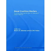 Naval Coalition Warfare: From the Napoleonic War to Operation Iraqi Freedom