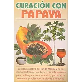 Curacion Con Papaya/ Treatment With Papaya