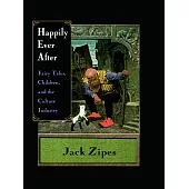 Happily Ever After: Fairy Tales, Children, and the Culture Industry