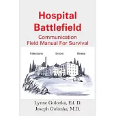 Hospital Battlefield: A Field Manual for Survival