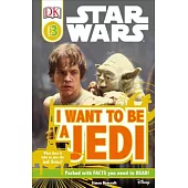 DK Readers L3: Star Wars: I Want to Be a Jedi: What Does It Take to Join the Jedi Order?